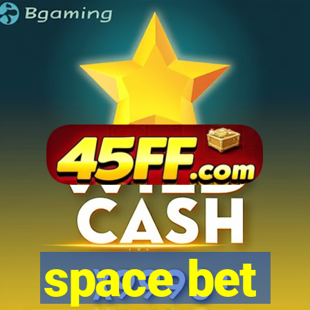 space bet